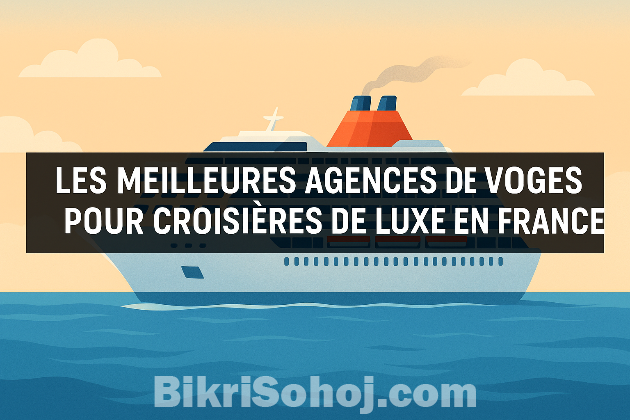 Agence de voyages croisières de luxe en France bikrisohoj